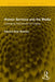 Human Services and the Media: Developing Partnerships for Change by Edward Allan Brawley
