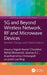 5g and Beyond Wireless Network, RF and Microwave Devices: Modern Design and Optimization by Yogesh Kumar Choukiker, Abhijit Bhowmick, Saranya K. C.