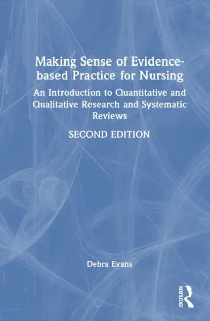 Making Sense of Evidence-based Practice for Nursing by Debra Evans