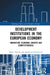 Development Institutions in The European Economy: Innovation, Economic Growth and Competitiveness by Marta Postula, Arkadiusz Garbarczyk