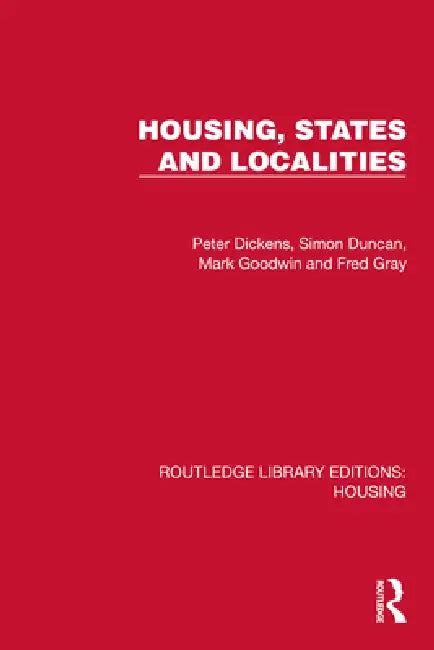 Housing, States and Localities by Peter Dickens