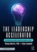 The Leadership Accelerator: How Neuroscience Defines Inspirational Business Leaders by Tracey Harris, Elyse Leonard