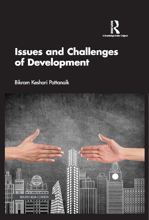 Issues and Challenges of Development by Bikram Keshari Pattanaik