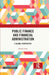 Public Finance and Financial Administration: A Global Perspective by Bharati Garg