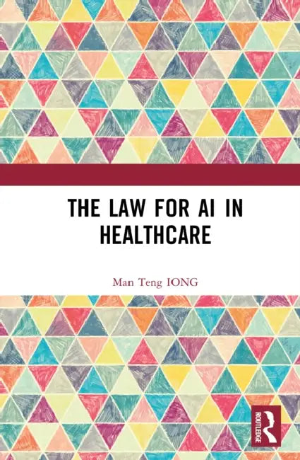 The Law for AI in Healthcare by Man Teng Iong