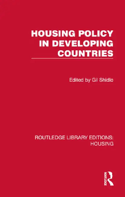 Housing Policy in Developing Countries by Gil Shidlo
