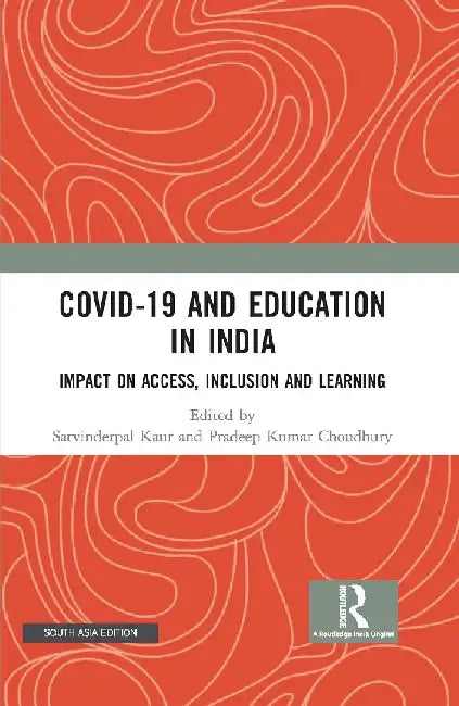 COVID-19 and Education in India: Impact on Access Inclusion and Learning by Satvinderpal Kaur