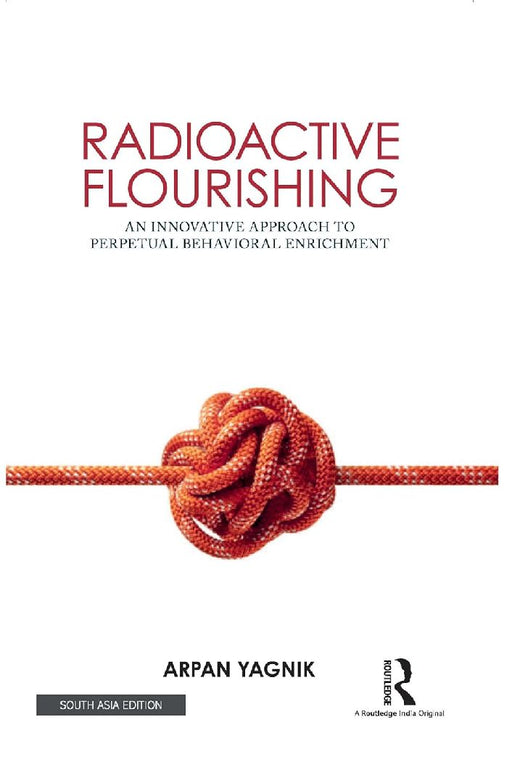 Radioactive Flourishing: An Innovative Approach to Perpetual Behavioral Enrichment by Arpan Yagnik