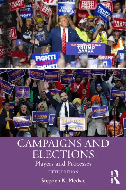 Campaigns and Elections by Stephen K. Medvic