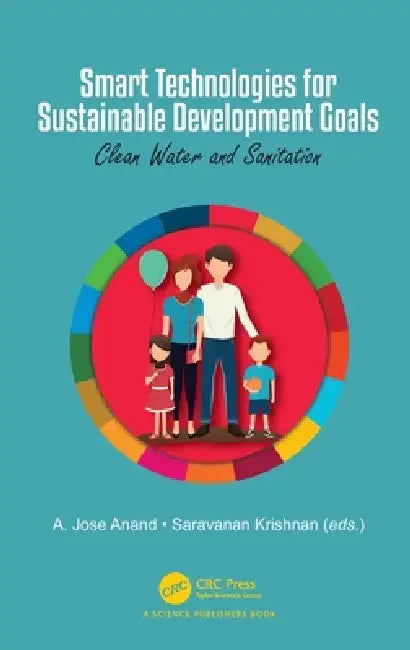 Smart Technologies for Sustainable Development Goals: Clean Water and Sanitation by A. Jose Anand, Saravanan Krishnan