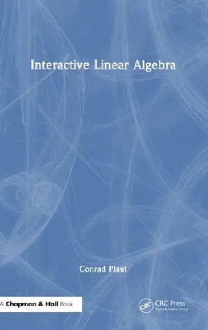 Interactive Linear Algebra by Conrad Plaut