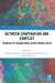 Between Cooperation and Conflict: Strategies of Regional Mobilization towards the EU by Sandrina Antunes