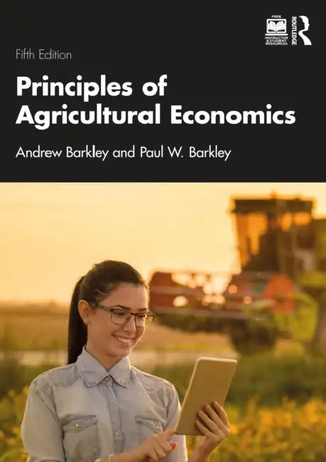 Principles Of Agricultural Economics  by Andrew Barkley