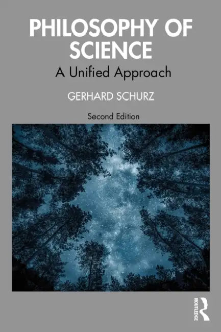 Philosophy of Science: A Unified Approach by Gerhard Schurz