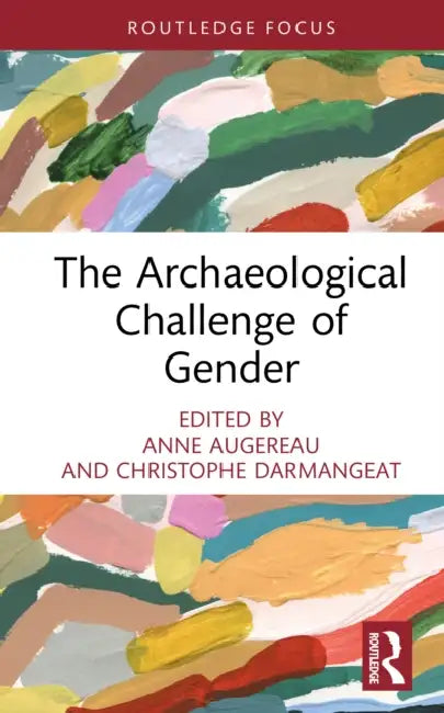 The Archaeological Challenge of Gender by Augereau Anne