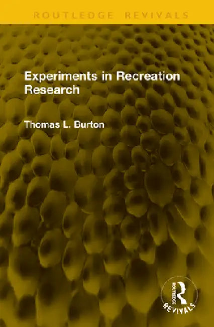 Experiments in Recreation Research by Thomas L. Burton