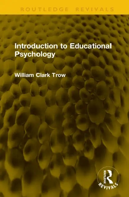 Introduction to Educational Psychology by William Clark Trow