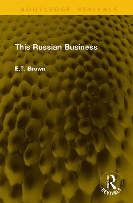 This Russian Business by E. T. Brown
