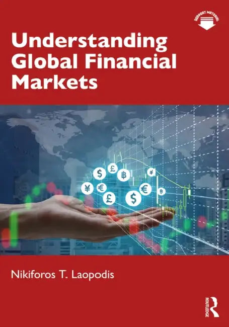 Understanding Global Financial Markets by Nikiforos T. Laopodis