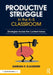 Productive Struggle in the K-5 Classroom: Strategies Across the Content Areas by Barbara R. Blackburn