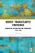 Nordic Transatlantic Crossings: Emigration, Interaction and Democracy 1825-1945 by Ruth Hemstad