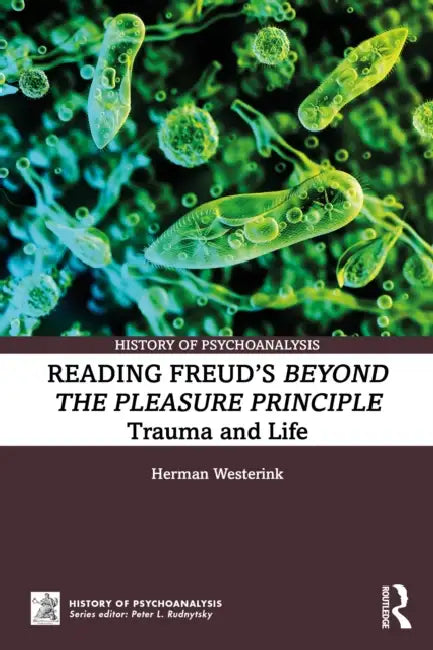 Reading Freud’s Beyond the Pleasure Principle by Herman Westerink
