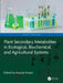 Plant Secondary Metabolites in Ecological, Biochemical, and Agricultural Systems by Azamal Husen