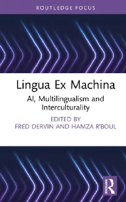 Lingua Ex Machina: AI, Multilingualism and Interculturality by Fred Dervin