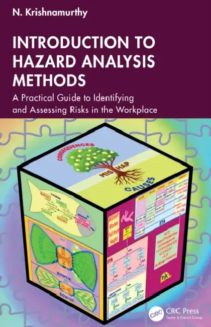 Introduction to Hazard Analysis Methods: A Practical Guide to Identifying and Assessing Risks in the Workplace by N. Krishnamurthy