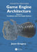 Game Engine Architecture by Jason Gregory