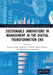 Sustainable Innovations in Management in the Digital Transformation Era by Shabana Faizal, Jayendira P. Sankar, Dorota Jelonek