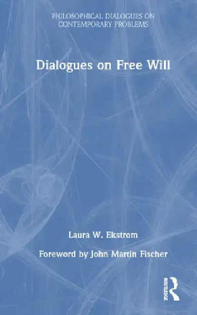Dialogues on Free Will by Laura W. Ekstrom