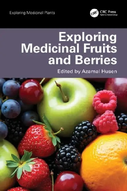 Exploring Medicinal Fruits and Berries by Azamal Husen