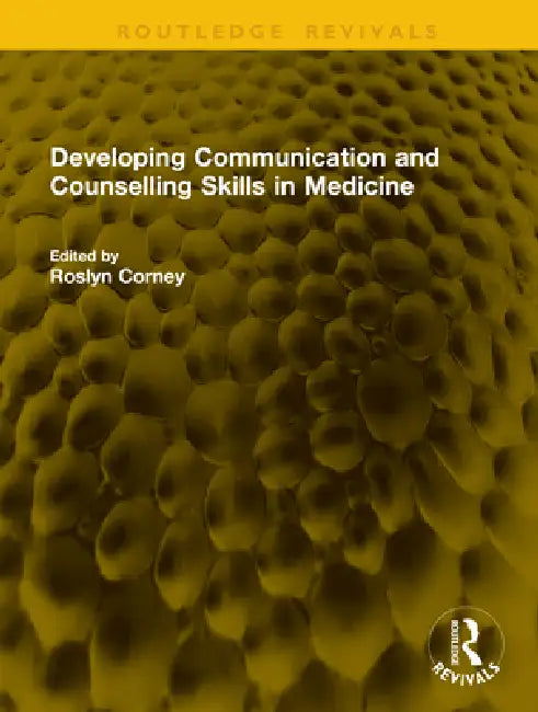 Developing Communication and Counselling Skills in Medicine by Roslyn Corney