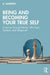 Being and Becoming Your True Self: A Journey Through Identity, Alter Egos, Symbols, and Self-Growth by D. Sampath