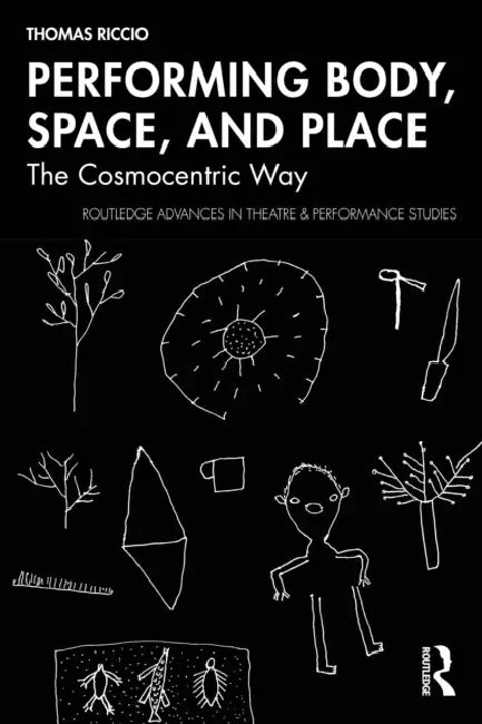 Performing Body, Space, and Place by Thomas Riccio