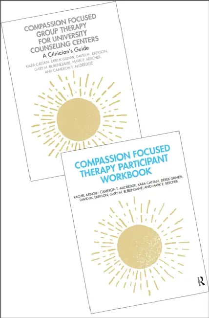 Compassion Focused Group Therapy for University Counseling Centers - Book and Workbook Bundle by Kara Cattani