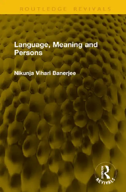Language, Meaning and Persons by Nikunja Vihari Banerjee