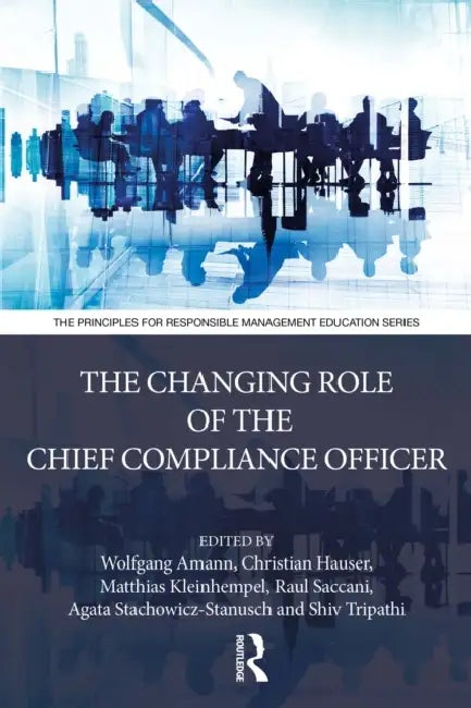 The Changing Role of the Chief Compliance Officer by Wolfgang Amann, Christian Hauser, Matthias Kleinhempel