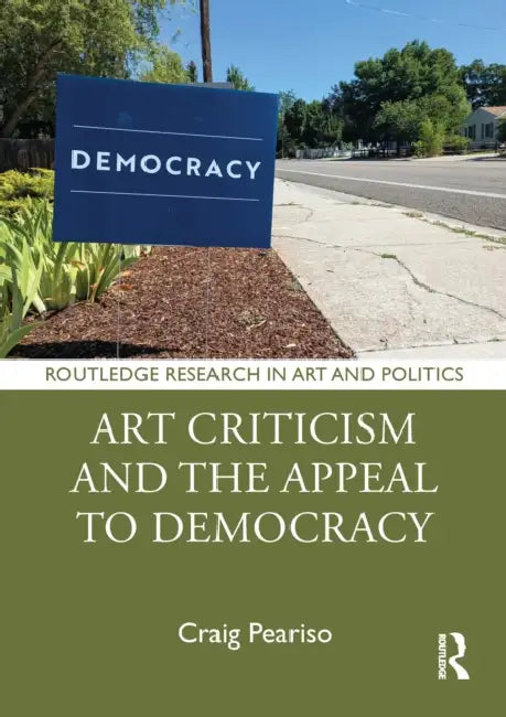 Art Criticism and the Appeal to Democracy by Craig Peariso