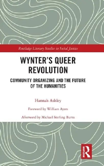 Wynter's Queer Revolution: Community Organizing and the Future of the Humanities by Hannah Ashley
