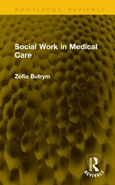 Social Work in Medical Care by Zofia Butrym