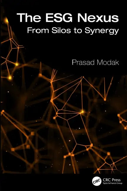 The ESG Nexus: From Silos to Synergy by Prasad Modak
