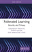 Federated Learning: Security and Privacy by Somanath Tripathy, Harsh Kasyap, Minghong Fang