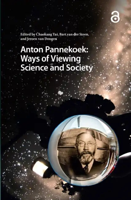 Anton Pannekoek: Ways of Viewing Science and Society by Tai Chaokang
