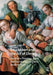 Beuckelaer and the Art of Dining: Northern Painting, Food, and Social Class in Early Modern Italy by Claudia Goldstein
