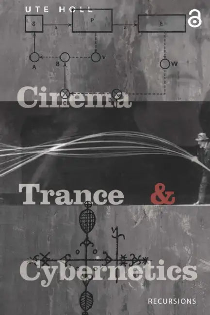Cinema, Trance and Cybernetics by Holl Ute