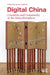 Digital China: Creativity and Community in the Sinocybersphere by Imbach Jessica
