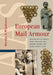 European Mail Armour: Ringed Battle Shirts from the Iron Age, Roman Period and Early Middle Ages by Martijn A. Wijnhoven