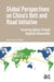 Global Perspectives on China's Belt and Road Initiative: Asserting Agency Through Regional Connectivity by Schneider Florian